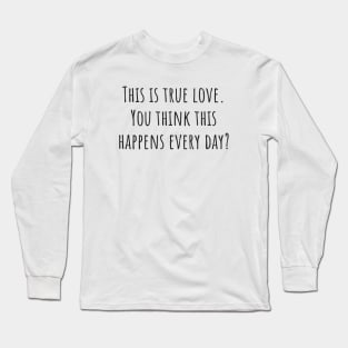 This is True Love Long Sleeve T-Shirt